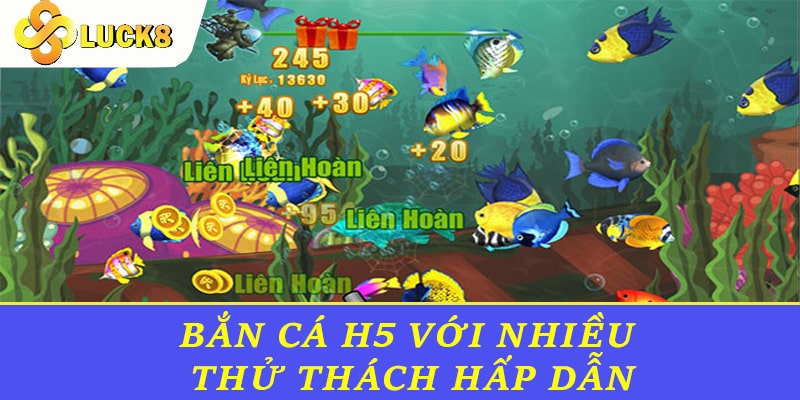 Bắn cá H5 với nhiều cấp độ thử thách hấp dẫn