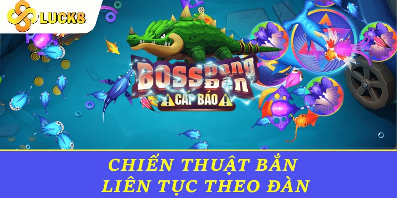 Chiến thuật bắn liên tục theo đàn