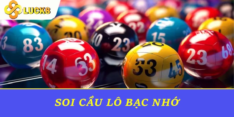 Soi cầu lô bạc nhớ