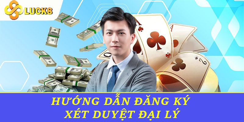 Hướng dẫn đăng ký xét duyệt đại lý