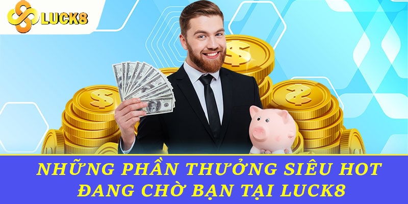 Những phần thưởng ẩn giấu chờ đợi người may mắn