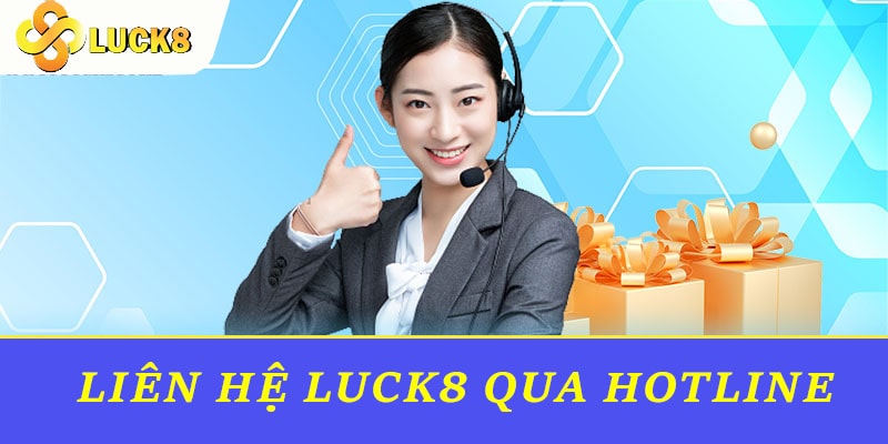 Liên hệ Luck8 qua hotline