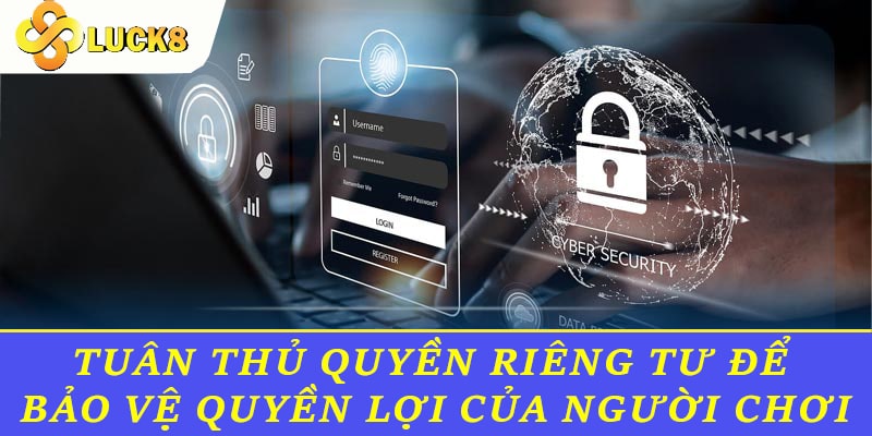 Tuân thủ Quyền riêng tư để bảo vệ tài khoản và quyền lợi của người chơi