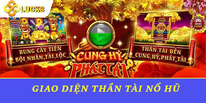 Giao diện Thần Tài Nổ Hũ